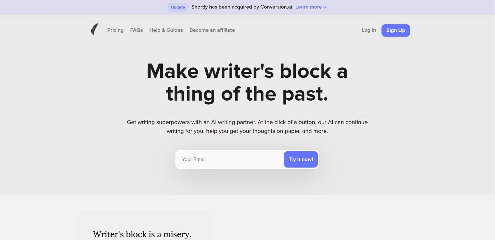ShortlyAI is an AI writing assistant designed to help you overcome writer's block and boost your creativity